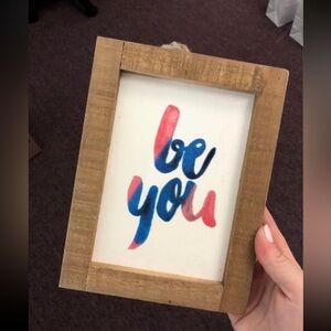 “ Be You” wooden sign